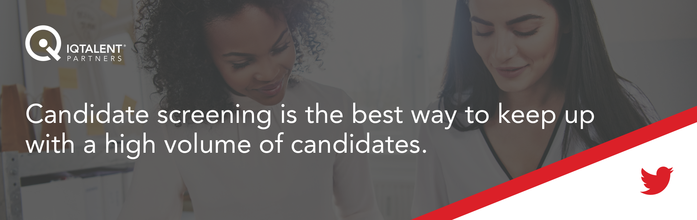 Candidate screening is the best way to keep up with a high volume of candidates. 