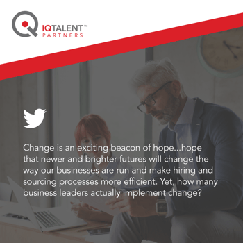 change is a beacon of hope make recruiting and sourcing more efficient